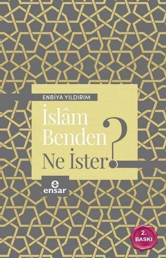 İslam Benden Ne İster? - Enbiya Yıldırım - Ensar Neşriyat