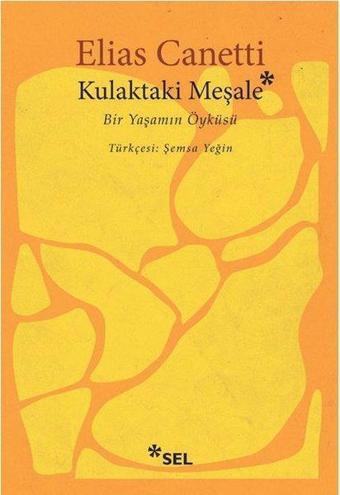 Kulaktaki Meşale - Elias Canetti - Sel Yayıncılık