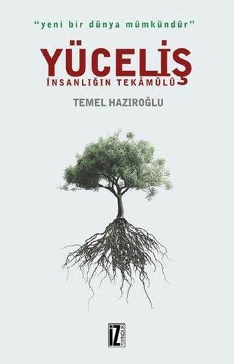 Yüceliş-İnsanlığın Tekamülü - Temel Hazıroğlu - İz Yayıncılık