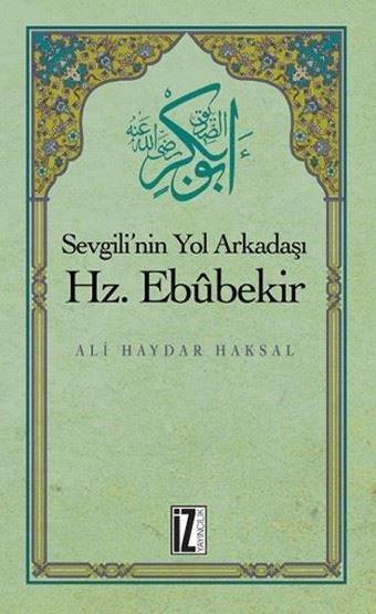 Sevgili'nin Yol Arkadaşı Hz.Ebubekir - Ali Haydar Haksal - İz Yayıncılık