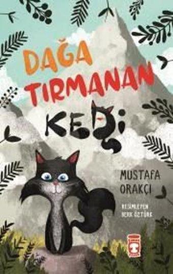 Dağa Tırmanan Kedi - Mustafa Orakçı - Timaş Çocuk