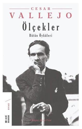 Ölçekler-Bütün Öyküleri - Cesar Vallejo - Ketebe