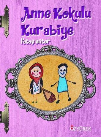 Anne Kokulu Kurabiye - Fatoş Süter - Özyürek Yayınevi