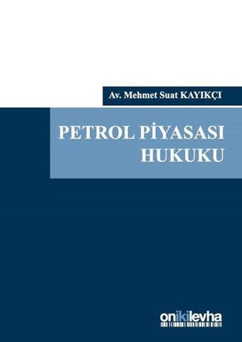 Petrol Piyasası Hukuku - On İki Levha Yayıncılık