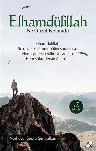 Elhamdülillah Ne Güzel Kelamdır - Nurhayat Şuara Şenbalkan - Az Kitap