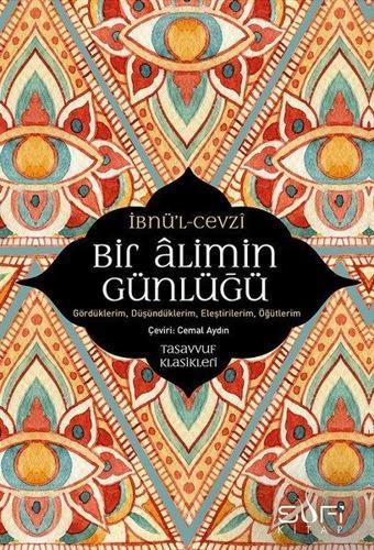 Bir Alimin Günlüğü - İbnü'l-Cevzi  - Sufi Kitap