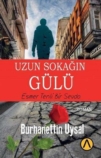 Uzun Sokağın Gülü - Burhanettin Uysal - Ares Kitap