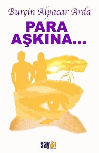 Para Aşkına... - Burçin Alpacar Arda - Sayda Yayıncılık