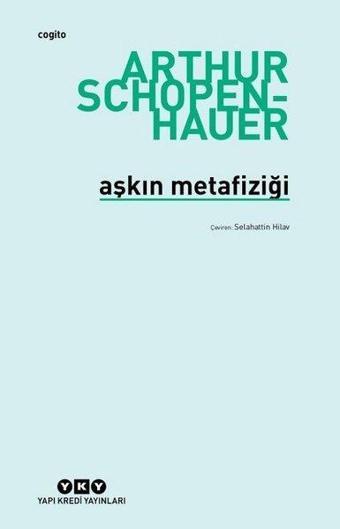 Aşkın Metafiziği - Arthur Schopenhauer - Yapı Kredi Yayınları