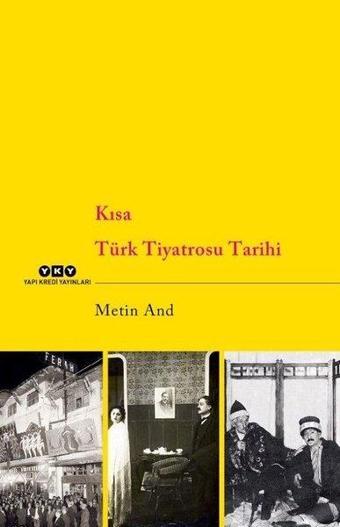 Kısa Türk Tiyatrosu Tarihi - Metin And - Yapı Kredi Yayınları