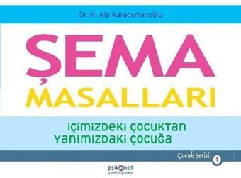 Şema Masalları-İçimizdeki Çocuktan Yanımızdaki Çocuğa - H. Alp Karaosmanoğlu - Psikonet