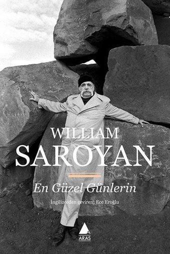 En Güzel Günlerin - William Saroyan - Aras Yayıncılık