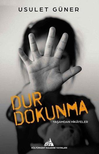 Dur Dokunma - Usulet Güner - Kuledibi Yayınları