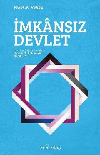 İmkansız Devlet - Wael B. Hallaq - Babil Kitap