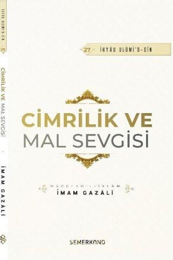 Cimrilik ve Mal Sevgisi - İhyau Ulumi'd - Din - İmam Gazali - Semerkand Yayınları