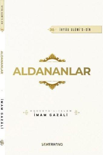 Aldananlar - İhyau Ulumi'd - Din - İmam Gazali - Semerkand Yayınları