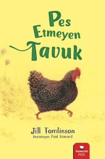 Pes Etmeyen Tavuk - Jill Tomlinson - Redhouse Kidz Yayınları