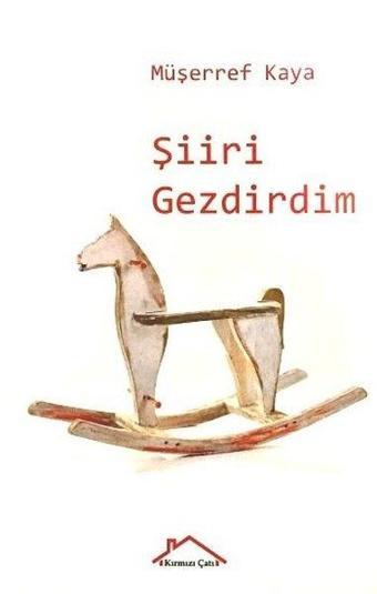 Şiiri Gezdirdim - Müşerref Kaya - Kırmızı Çatı