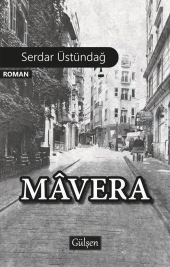 Mavera - Serdar Üstündağ - Gülşen Yayınları