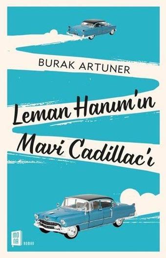 Leman Hanım'ın Mavi Cadillac'ı - Burak Artuner - Mona