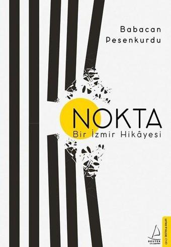 Nokta-Bir İzmir Hikayesi - Babacan Pesenkurdu - Destek Yayınları