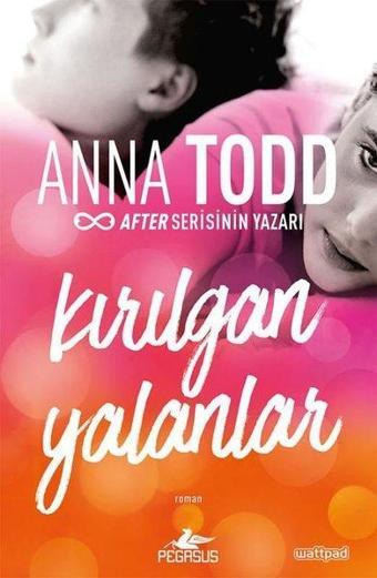 Kırılgan Yalanlar: The London Serisi-2 - Anna Todd - Pegasus Yayınevi