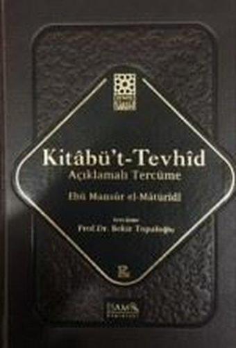 Kitabü't Tevhid-Açıklamalı Tercüme - Bekir Topaloğlu - İsam Yayınları