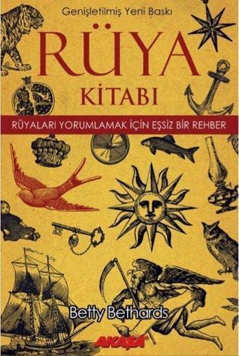 Rüya Kitabı-Rüyaları Yorumlamak için Eşsiz Bir Rehber-Genişletilmiş Baskı - Betty Bethards - Akaşa Yayın