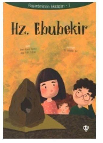 Hz.Ebubekir-Peygamberimizin Arkadaşları 3 - Amine Kevser Karaca - Türkiye Diyanet Vakfı Yayınları