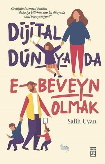 Dijital Dünyada E-Beveyn Olmak - Salih Uyan - Timaş Yayınları