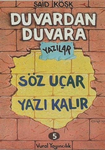 Duvardan Duvara Yazılar 5 - Said Köşk - Vural Yayınları