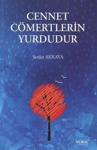 Cennet Cömertlerin Yurdudur - Serdar Akkaya - Vural Yayınları