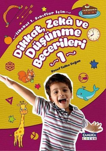 Dikkat Zeka ve Düşünme Becerileri 1 - Yusuf Talha Doğan - Çamlıca Çocuk Yayınları