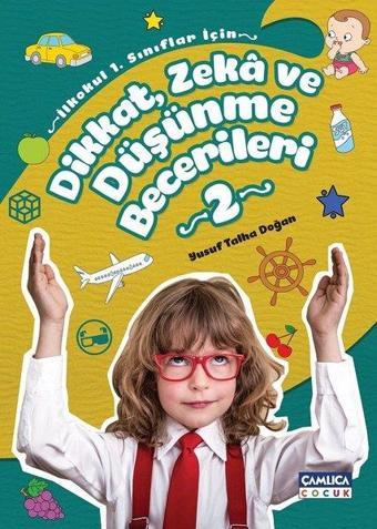 Dikkat Zeka ve Düşünme Becerileri 2 - Yusuf Talha Doğan - Çamlıca Çocuk Yayınları
