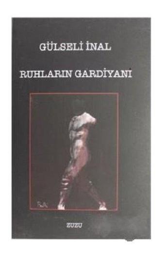 Ruhların Gardiyanı - Gülseli İnal - Zuzu Kitap