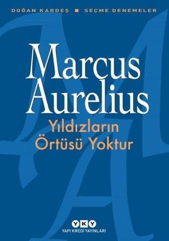 Yıldızların Örtüsü Yoktur-Seçme Denemeler - Marcus Aurelius - Yapı Kredi Yayınları