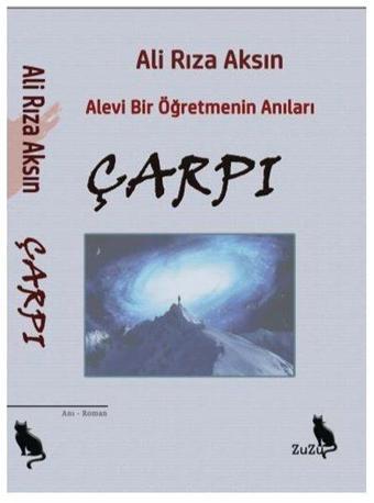 Çarpı-Alevi Bir Öğretmenin Anıları - Ali Rıza Aksın - Zuzu Kitap