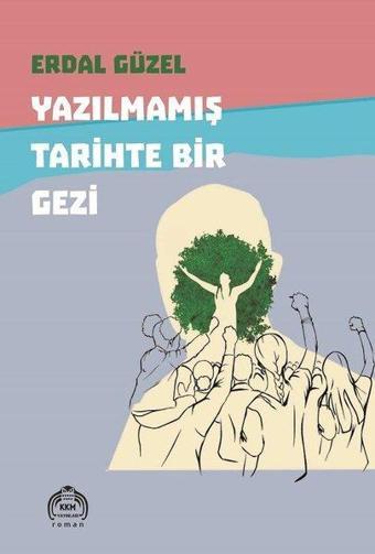 Yazılmamış Tarihte Bir Gezi - Erdal Güzel - Kurgu Kültür