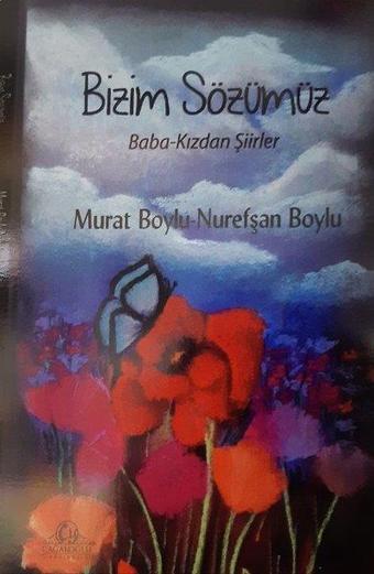 Bizim Sözümüz - Murat Boylu - Cağaloğlu Yayınevi