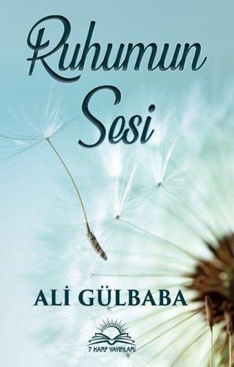 Ruhumun Sesi - Ali Gülbaba - 7 Harf Yayınları