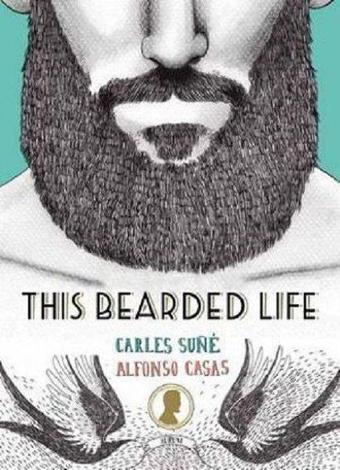 This Bearded Life - Alfonso Casas - Quarto Publishing