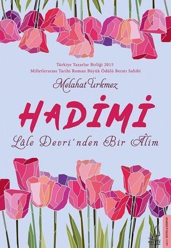 Hadimi-Lale Devri'nden Bir Alim - Melahat Ürkmez - Destek Yayınları