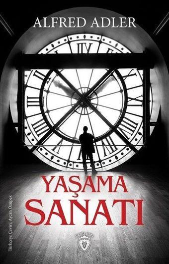 Yaşama Sanatı - Alfred Adler - Dorlion Yayınevi