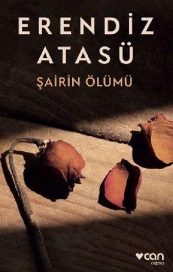 Şairin Ölümü - Erendiz Atasü - Can Yayınları