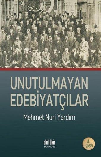 Unutulmayan Edebiyatçılar - Mehmet Nuri Yardım - Akıl Fikir Yayınları