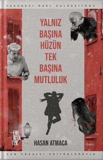 Yalnız Başına Hüzün Tek Başına Mutluluk - Hasan Atmaca - Edebiyatist