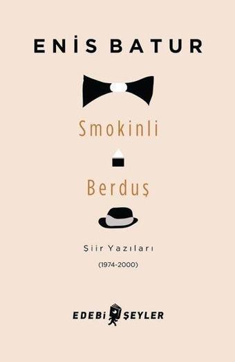 Smokinli Berduş - Enis Batur - Edebi Şeyler