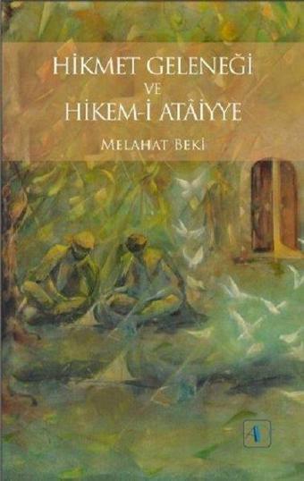 Hikmet Geleneği ve Hikem-i Ataiyye - Melahat Beki - Aktif Düşünce Yayıncılık