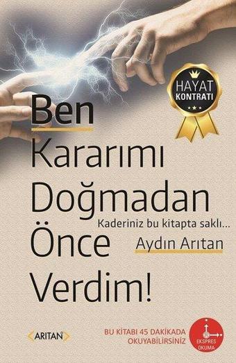 Ben Kararımı Doğmadan Önce Verdim! - Aydın Arıtan - Arıtan Yayınevi