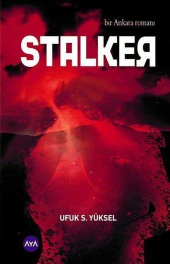 Stalker-Bir Ankara Romanı - Ufuk S. Yüksel - AYA